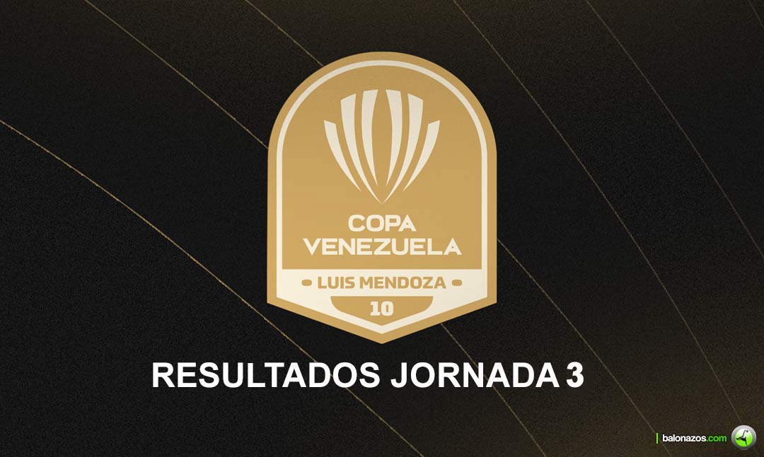 Resultados Jornada 3 Copa Venezuela